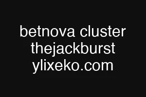 betnova cluster thejackburst ylixeko.com