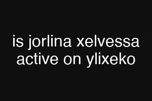is jorlina xelvessa active on ylixeko