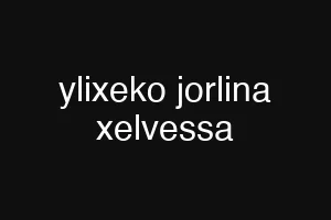 ylixeko jorlina xelvessa